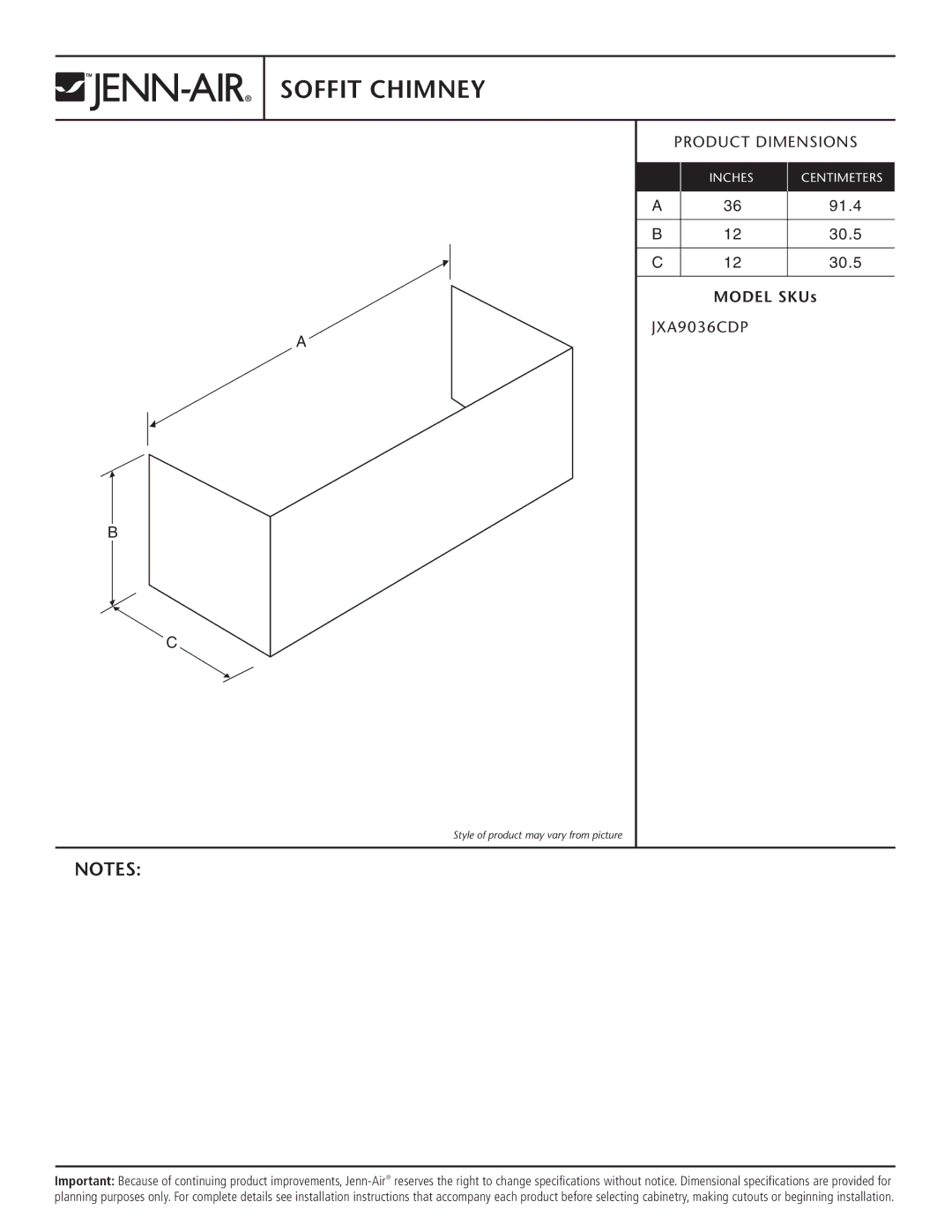 Jenn-Air JXA9036CDP dimensions Soffit Chimney, Product Dimensions, Model SKUs, Style of product may vary from picture 