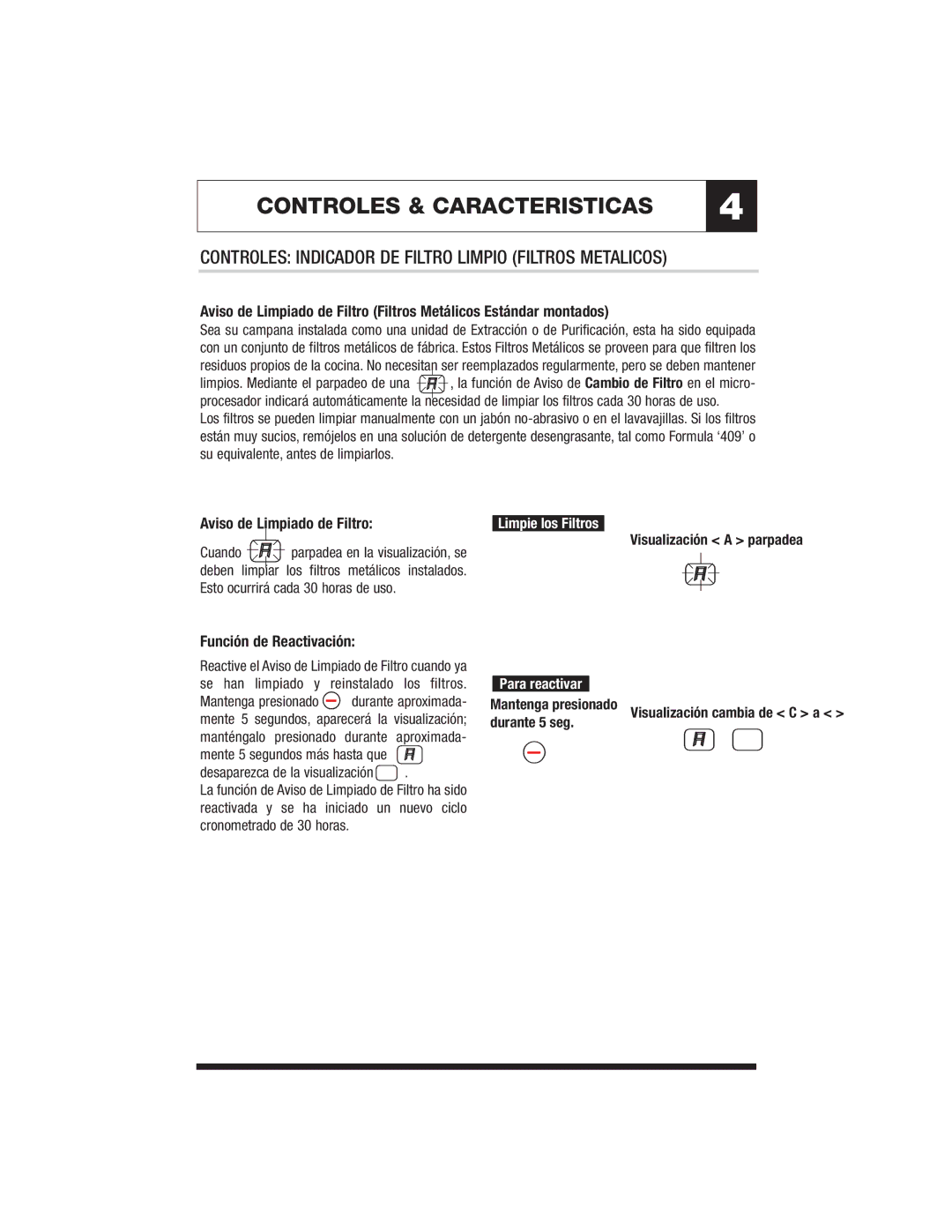 Jenn-Air JXT8030ADS Controles Indicador DE Filtro Limpio Filtros Metalicos, Aviso de Limpiado de Filtro, Durante 5 seg 