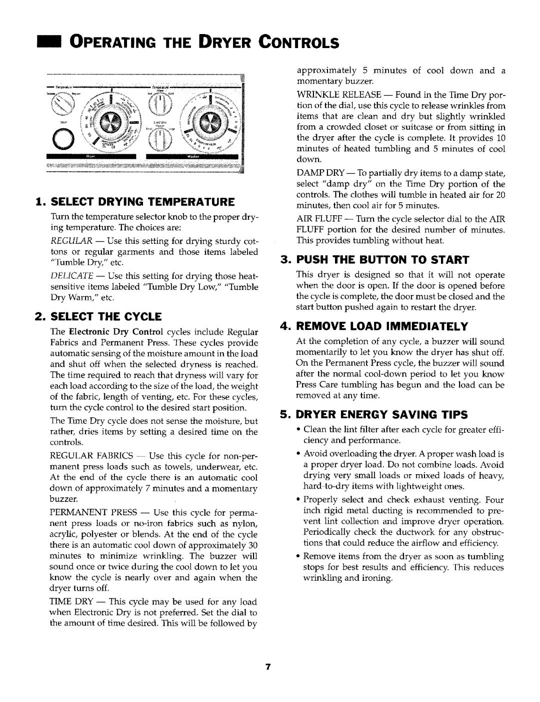 Jenn-Air LSE2704W manual Operating the Dryer Controls, Push the Button to Start, Select the Cycle, Remove Load Immediately 