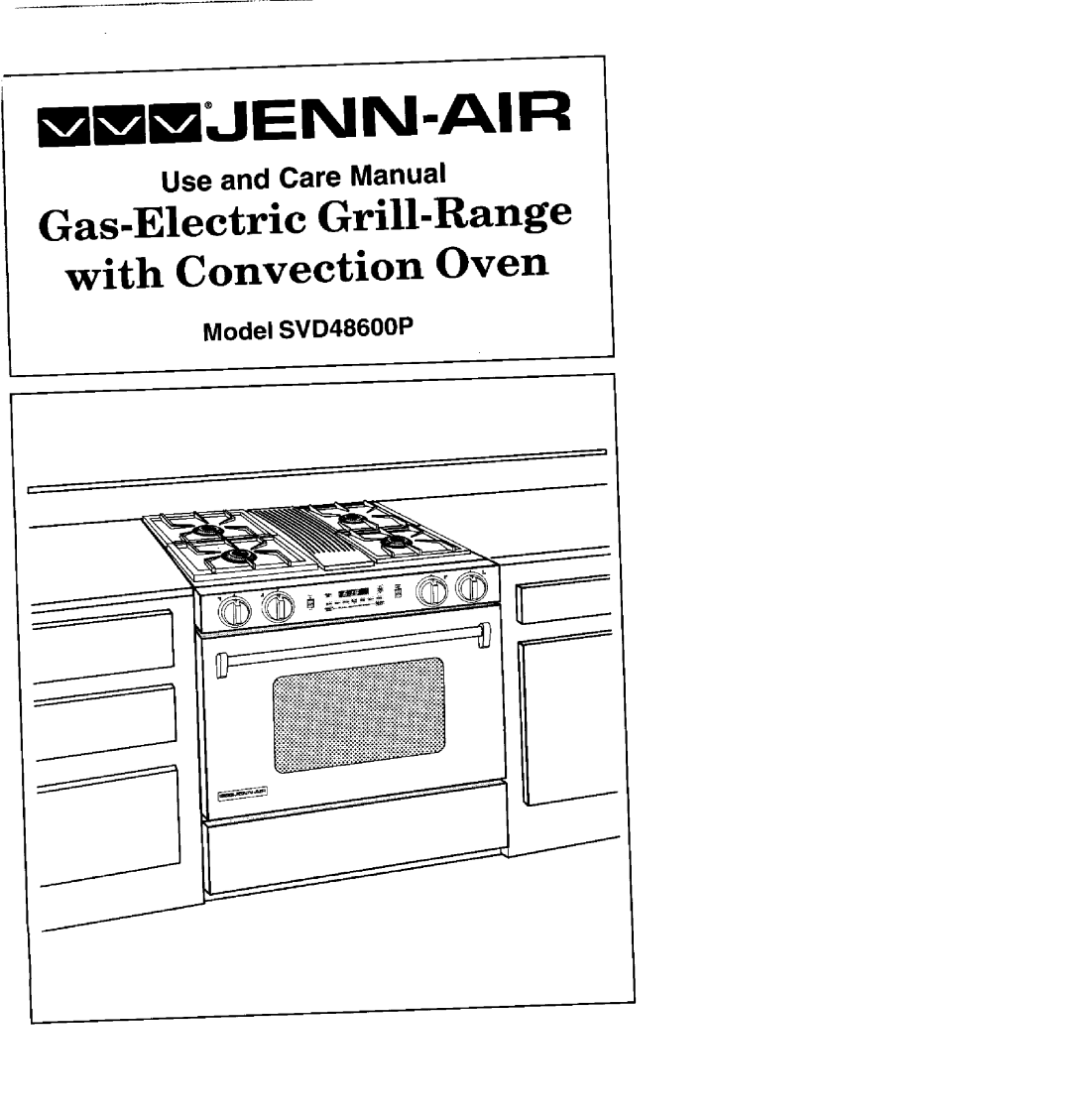 Jenn-Air SDV48600P manual mmmJENN-AIR, Gas-Electric Grill-Range with Convection Oven, Use and Care Manual, Model SVD48600P 