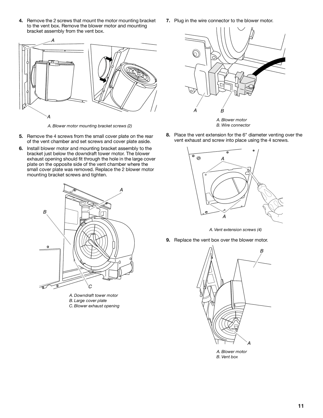 Jenn-Air W10201609B installation instructions Plug in the wire connector to the blower motor 