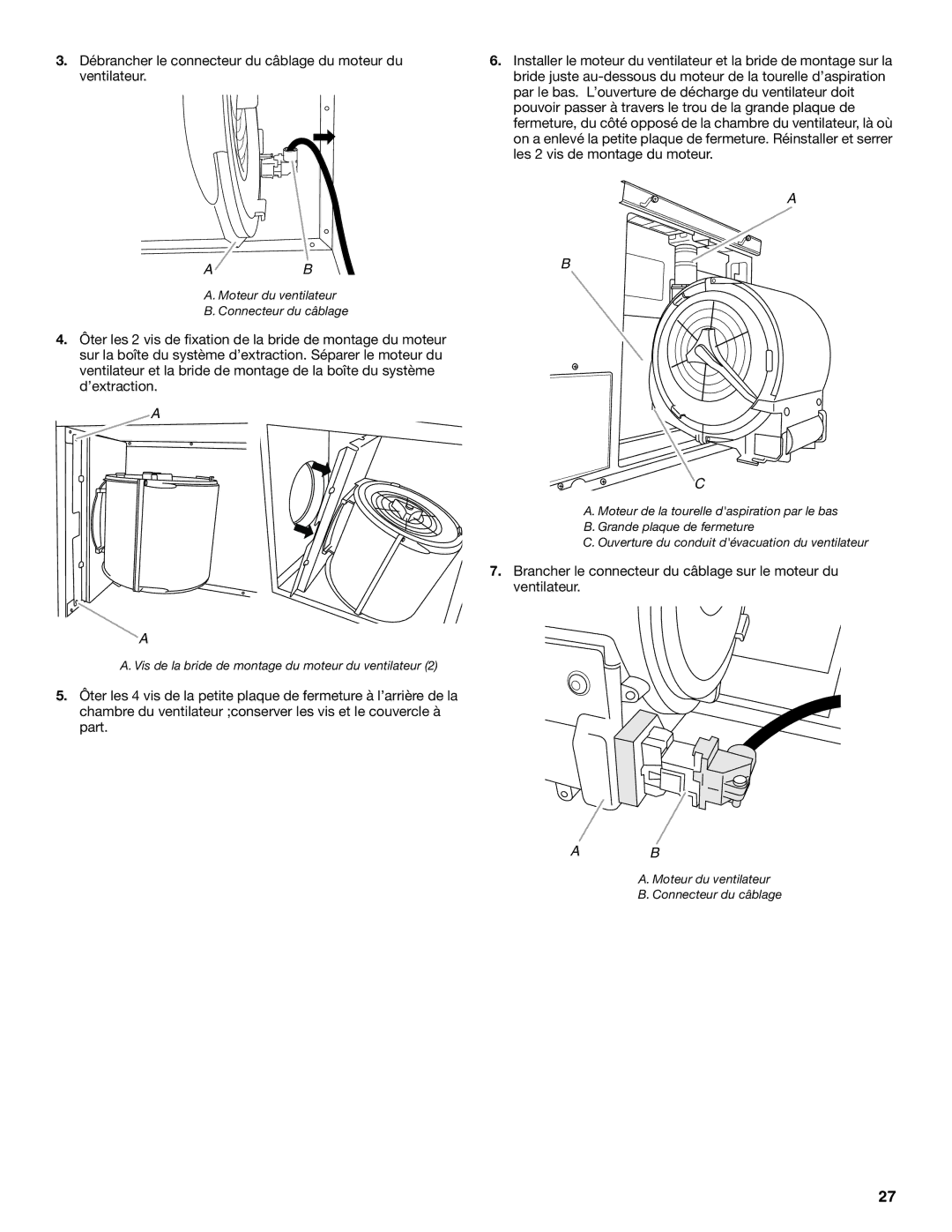 Jenn-Air W10201609B installation instructions Débrancher le connecteur du câblage du moteur du ventilateur 