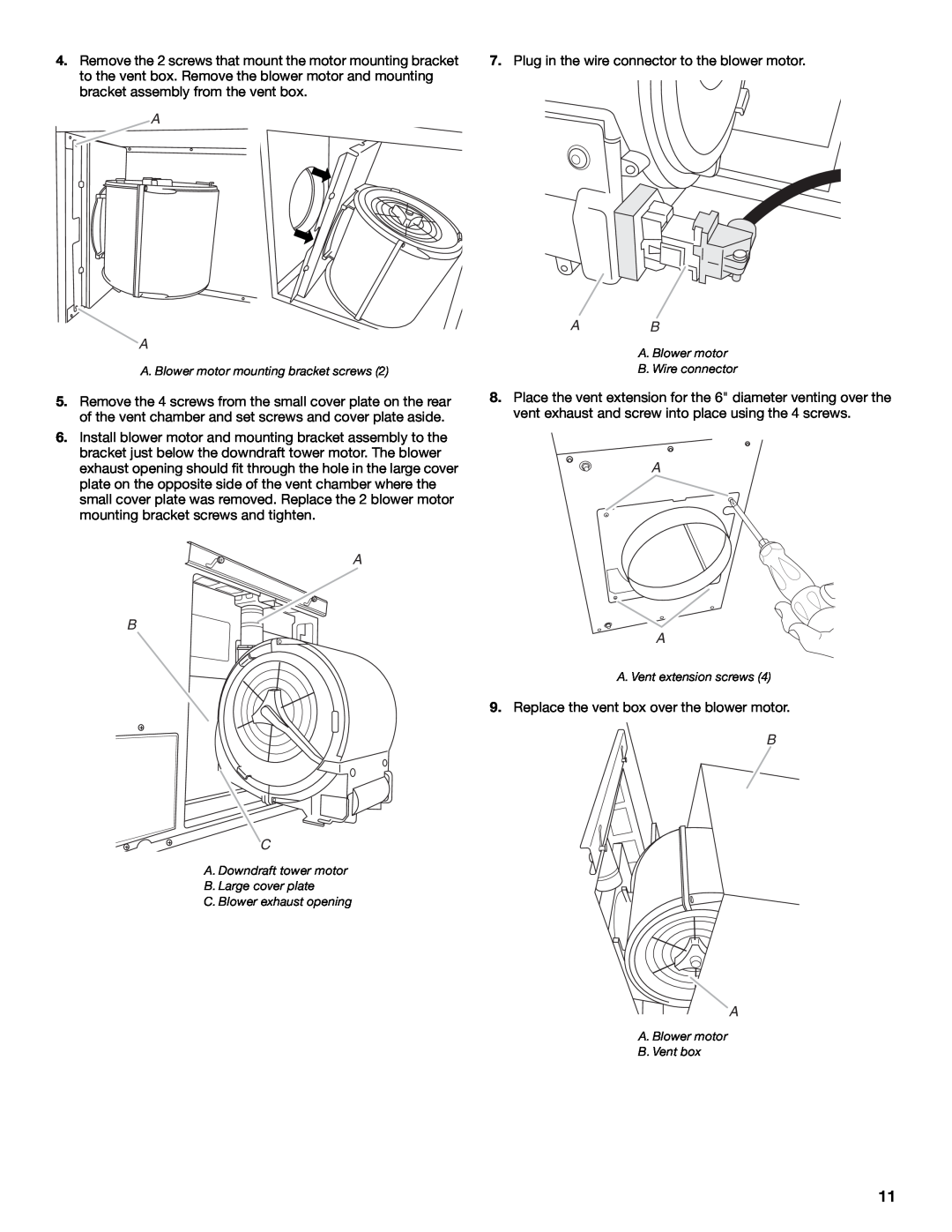 Jenn-Air W10201609B installation instructions A B C, Plug in the wire connector to the blower motor 