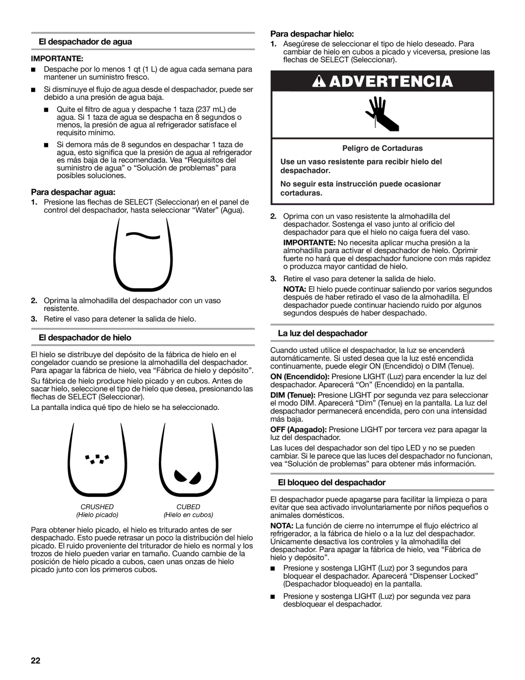 Jenn-Air W10487492A warranty El despachador de agua, Para despachar agua, El despachador de hielo, Para despachar hielo 