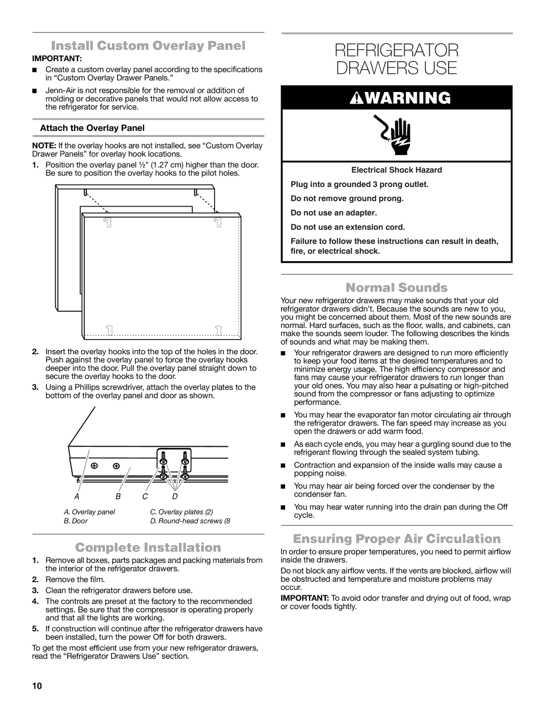 Jenn-Air W10549548A manual Refrigerator Drawers USE, Install Custom Overlay Panel, Complete Installation, Normal Sounds 