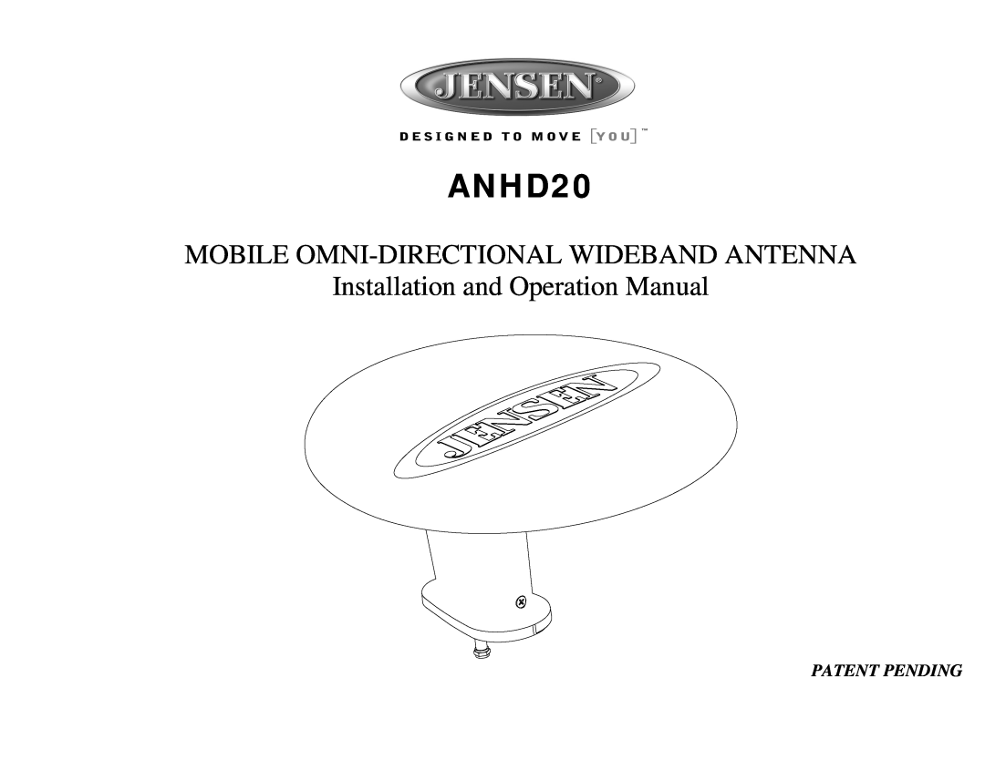 Jensen ANHD20 operation manual Mobile Omni-Directional Wideband Antenna, Patent Pending 