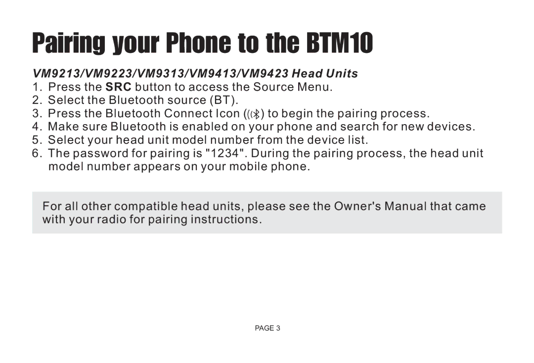 Jensen owner manual Pairing your Phone to the BTM10, VM9213/VM9223/VM9313/VM9413/VM9423 Head Units 