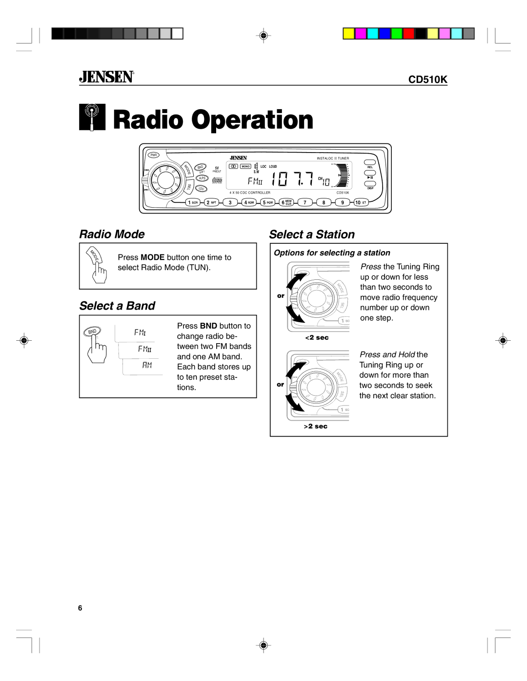 Jensen CD510K owner manual Radio Operation, Radio Mode, Select a Station, Select a Band, Options for selecting a station 