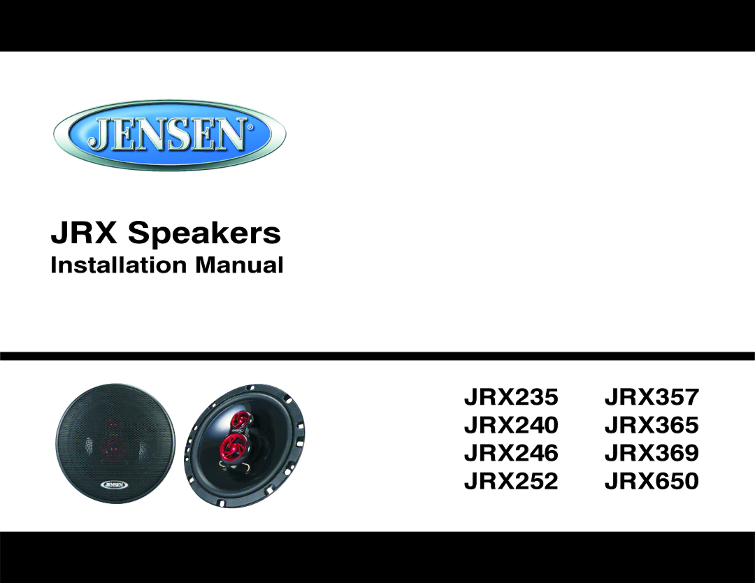 Jensen JRX252, JRX650, JRX357, JRX365, JRX369, JRX240, JRX235, JRX246 installation manual JRX Speakers 