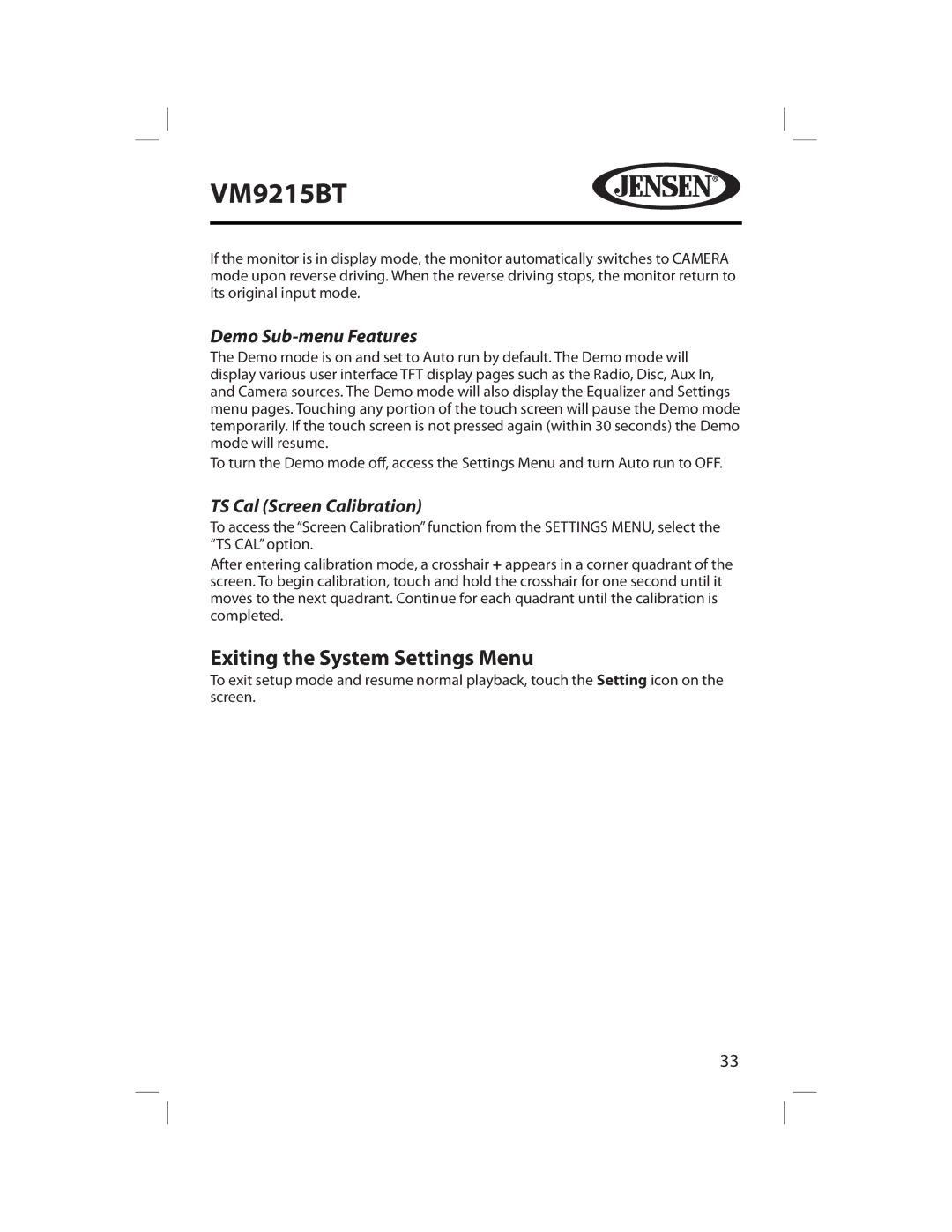 Jensen VM9215BT operating instructions Exiting the System Settings Menu, Demo Sub-menu Features, TS Cal Screen Calibration 