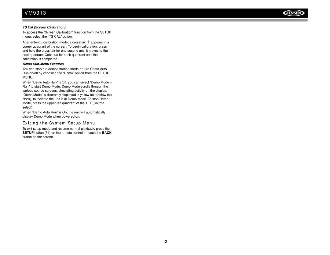 Jensen VM9313 operation manual Exiting the System Setup Menu, TS Cal Screen Calibration, Demo Sub-Menu Features 