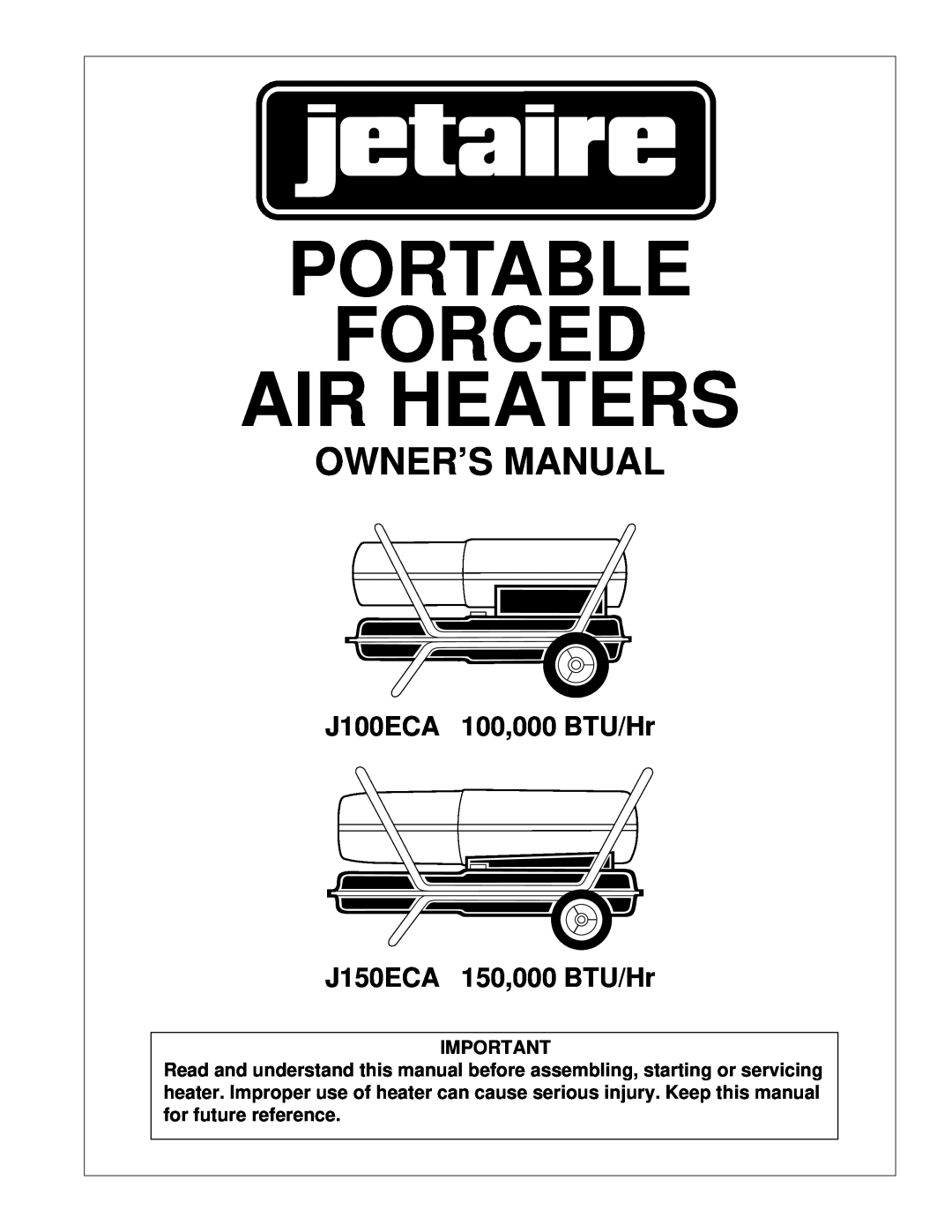 Jet Tools owner manual J100ECA 100,000 BTU/Hr, J150ECA 150,000 BTU/Hr, Portable Forced Air Heaters, Side 