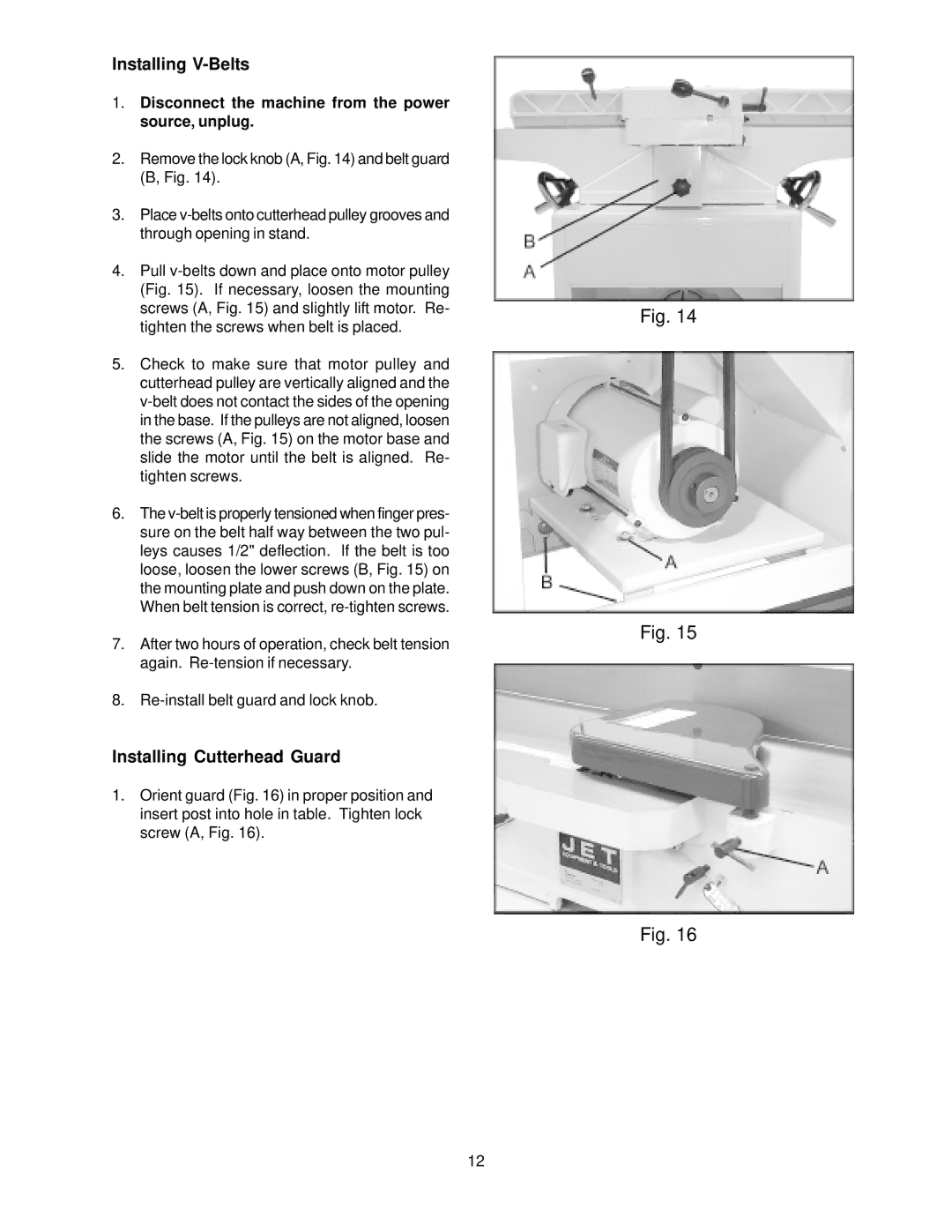 Jet Tools JJ-8CS Installing V-Belts, Installing Cutterhead Guard, Disconnect the machine from the power source, unplug 