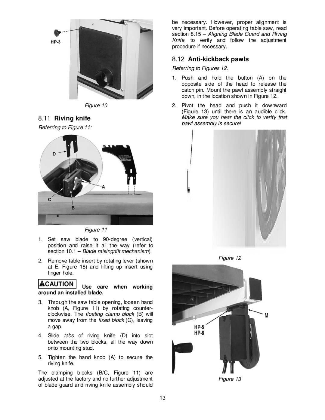 Jet Tools JPS-10TS Riving knife, Anti-kickback pawls, Use care when working around an installed blade 