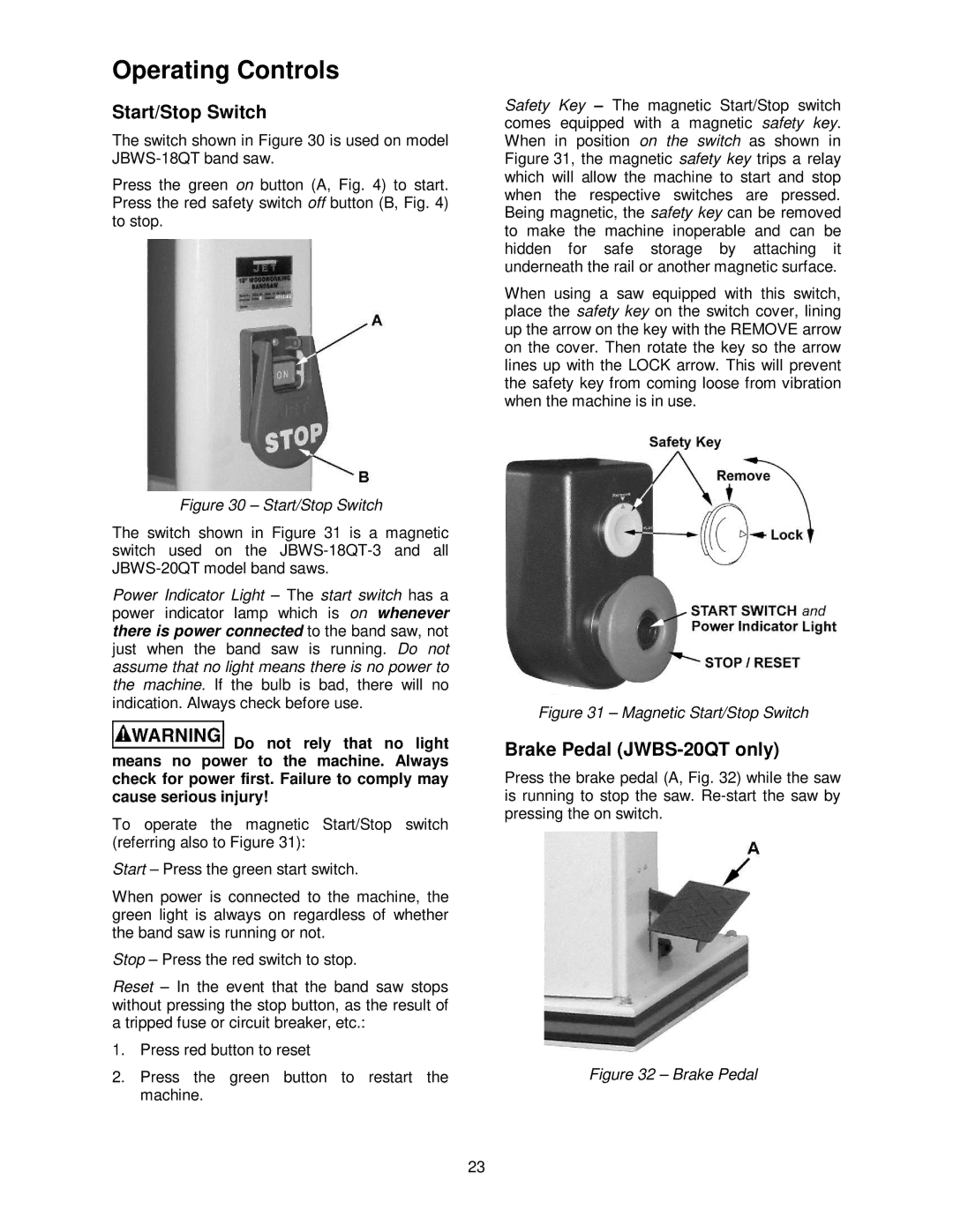 Jet Tools JWBS-18QT, 20QT-5, 20QT-3, 18QT-3 Operating Controls, Start/Stop Switch, Brake Pedal JWBS-20QT only 