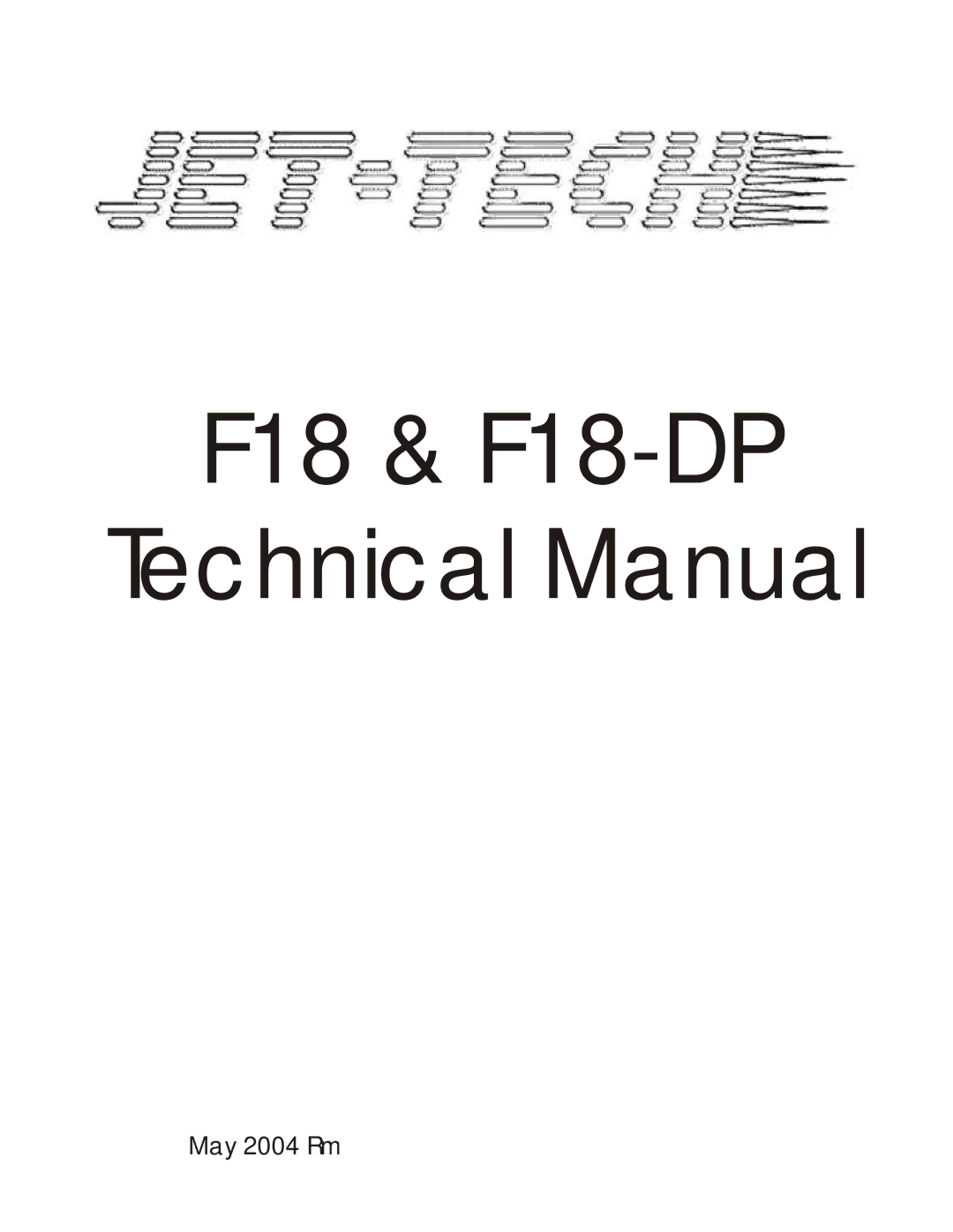 Jettech Metal Products manual F18 & F18-DP Technical Manual 