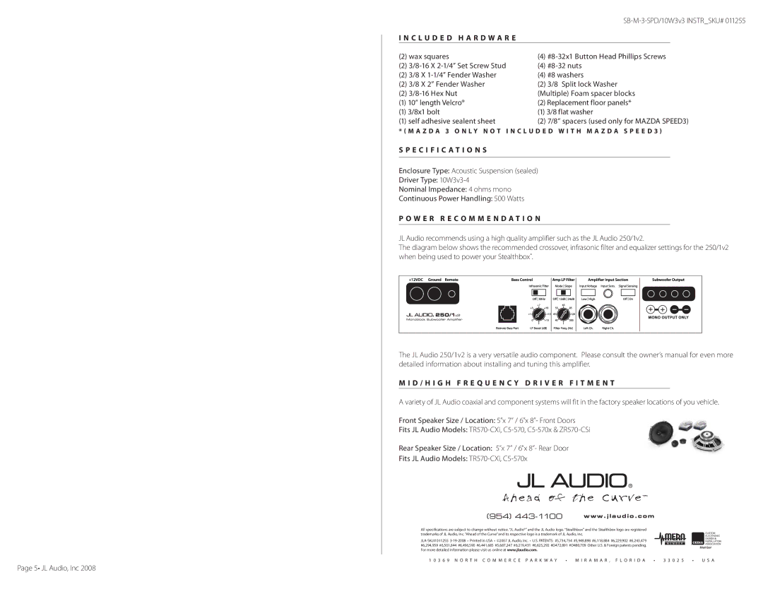 JL Audio SB-MA-3-SDN/10W3v3 W e r R e c o m m e n d a t i o n, D / H I G H F r e q u e n c y D r i v e r F I T M E N T 