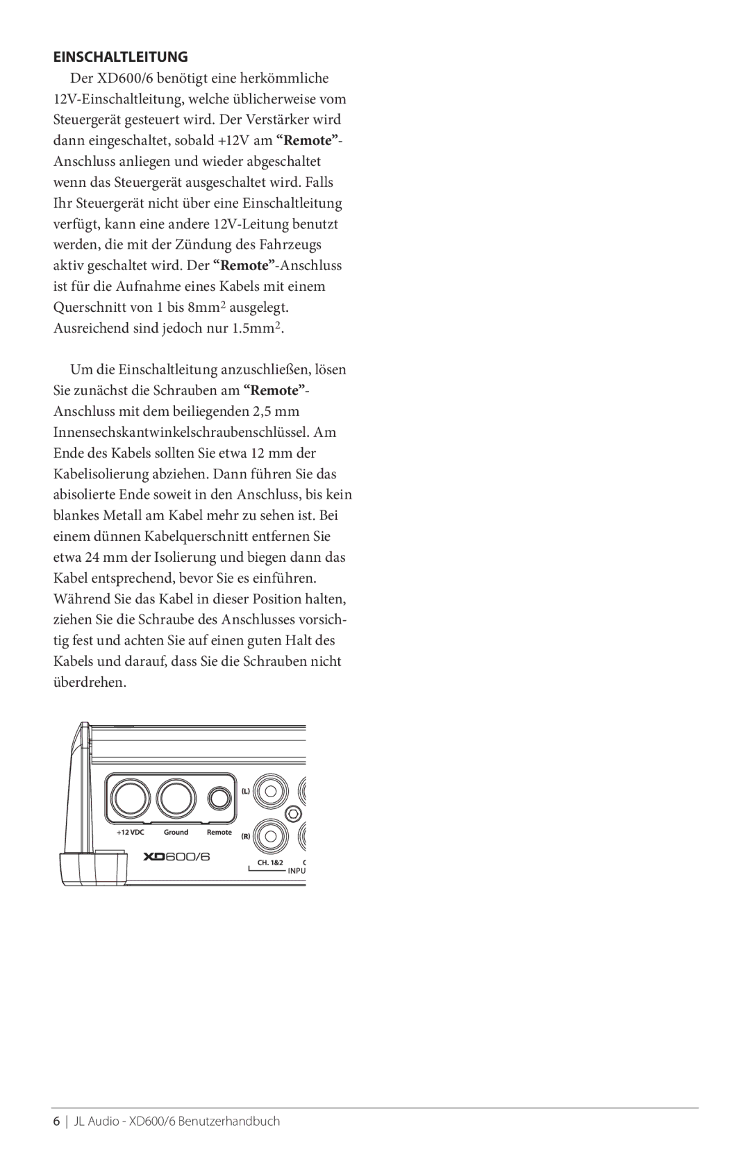 JL Audio owner manual Einschaltleitung, Der XD600/6 benötigt eine herkömmliche 