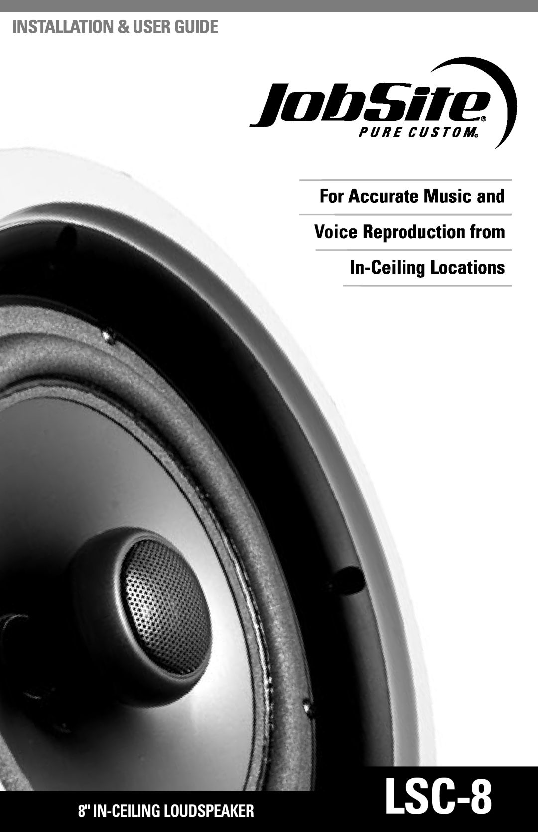 JobSite Systems LSC-8 manual For Accurate Music and Voice Reproduction from, In-CeilingLocations, In-Ceilingloudspeaker 