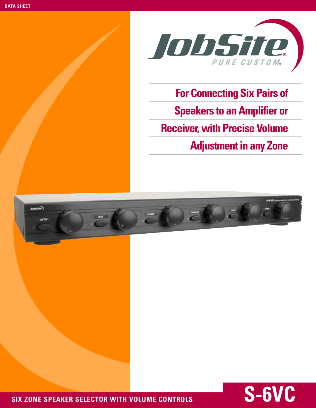 JobSite Systems S-6VC manual Six Zone Speaker Selector With Volume Controls, Adjustment in any Zone, Data Sheet 