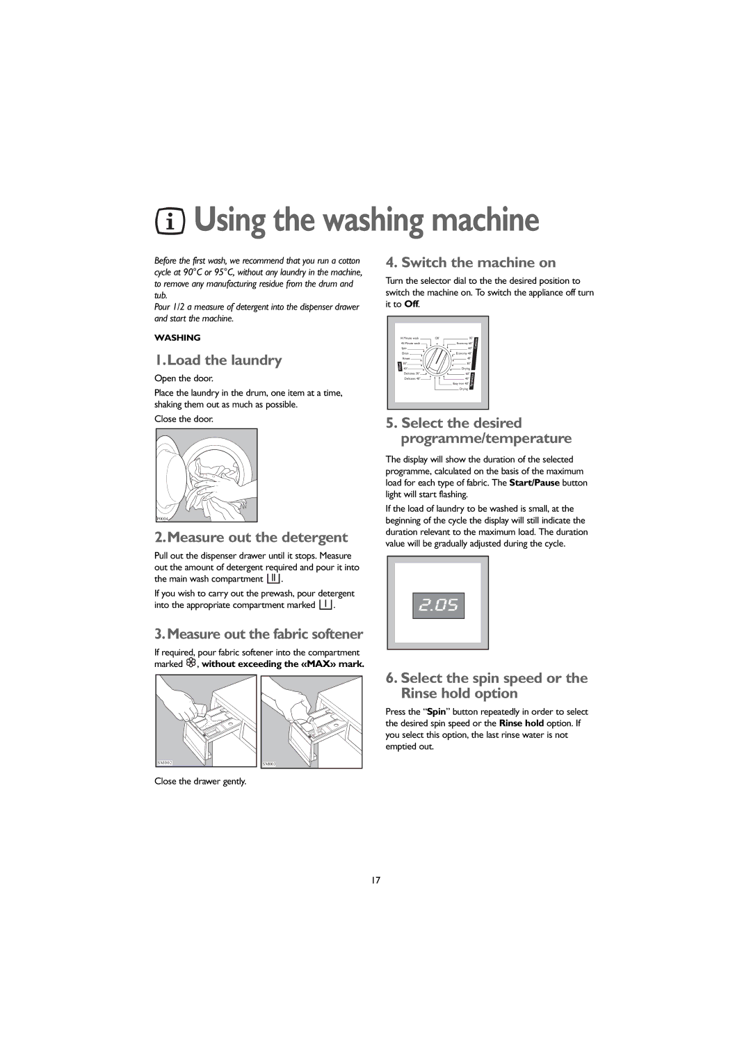 John Lewis 1609 instruction manual Load the laundry, Measure out the detergent, Switch the machine on 