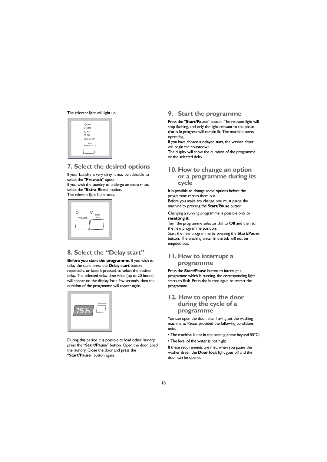 John Lewis 1609 Select the desired options, Select the Delay start, Start the programme, How to interrupt a programme 