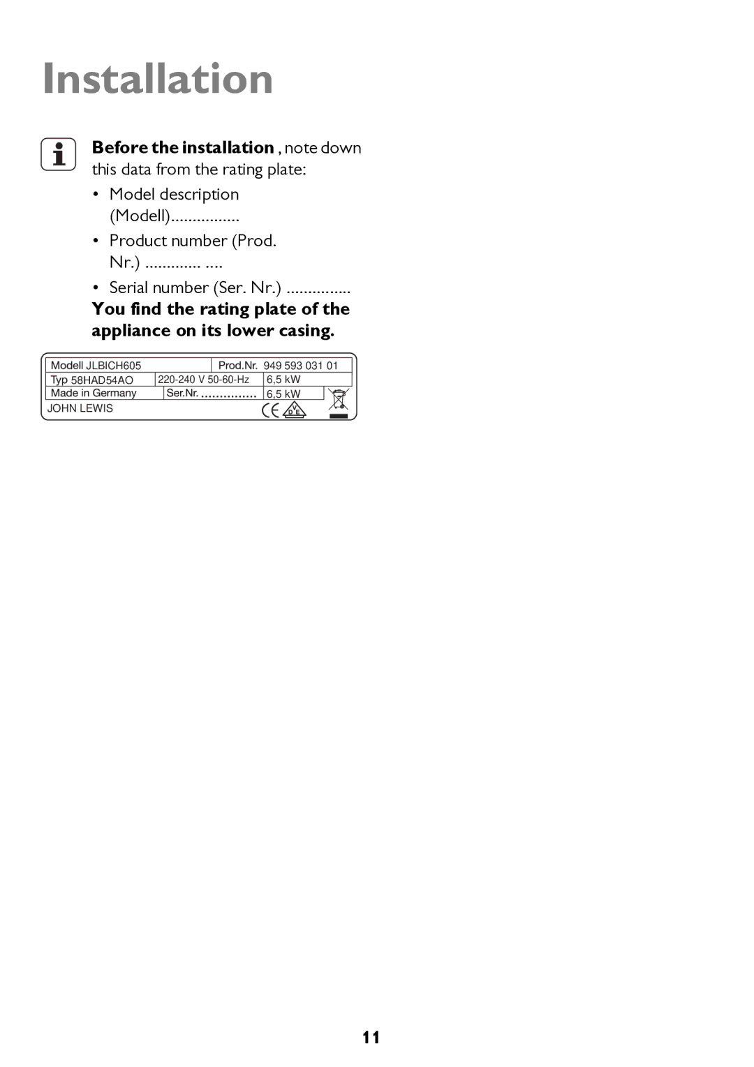 John Lewis JLBICH605 instruction manual Installation, You find the rating plate, Appliance on its lower casing 