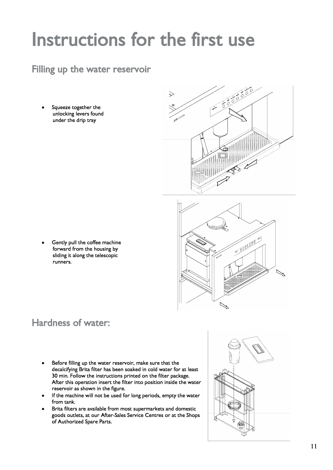 John Lewis JLBICM 01 instruction manual Instructions for the first use, Filling up the water reservoir, Hardness of water 