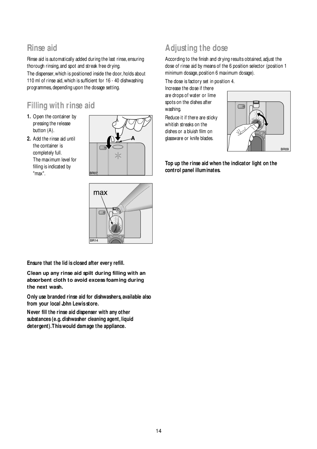 John Lewis JLBIDW 901 instruction manual Rinse aid, Filling with rinse aid, Adjusting the dose, Open the container by 