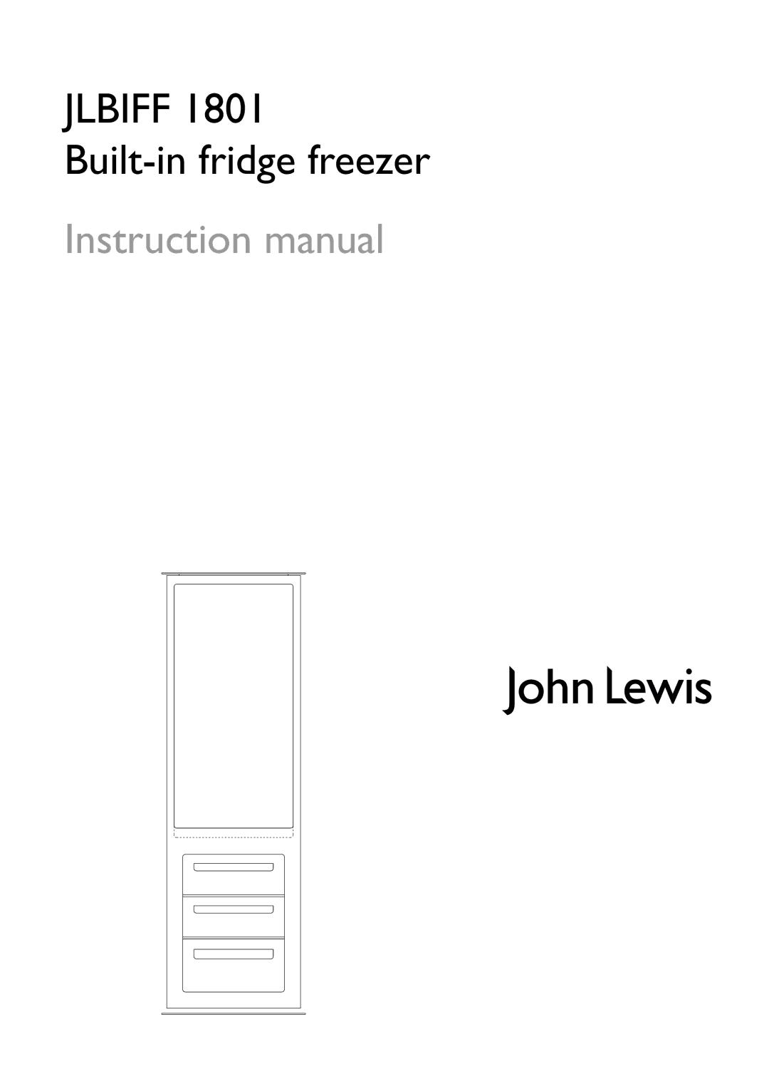 John Lewis JLBIFF 1801 instruction manual Jlbiff 1801 Built-in fridge freezer 