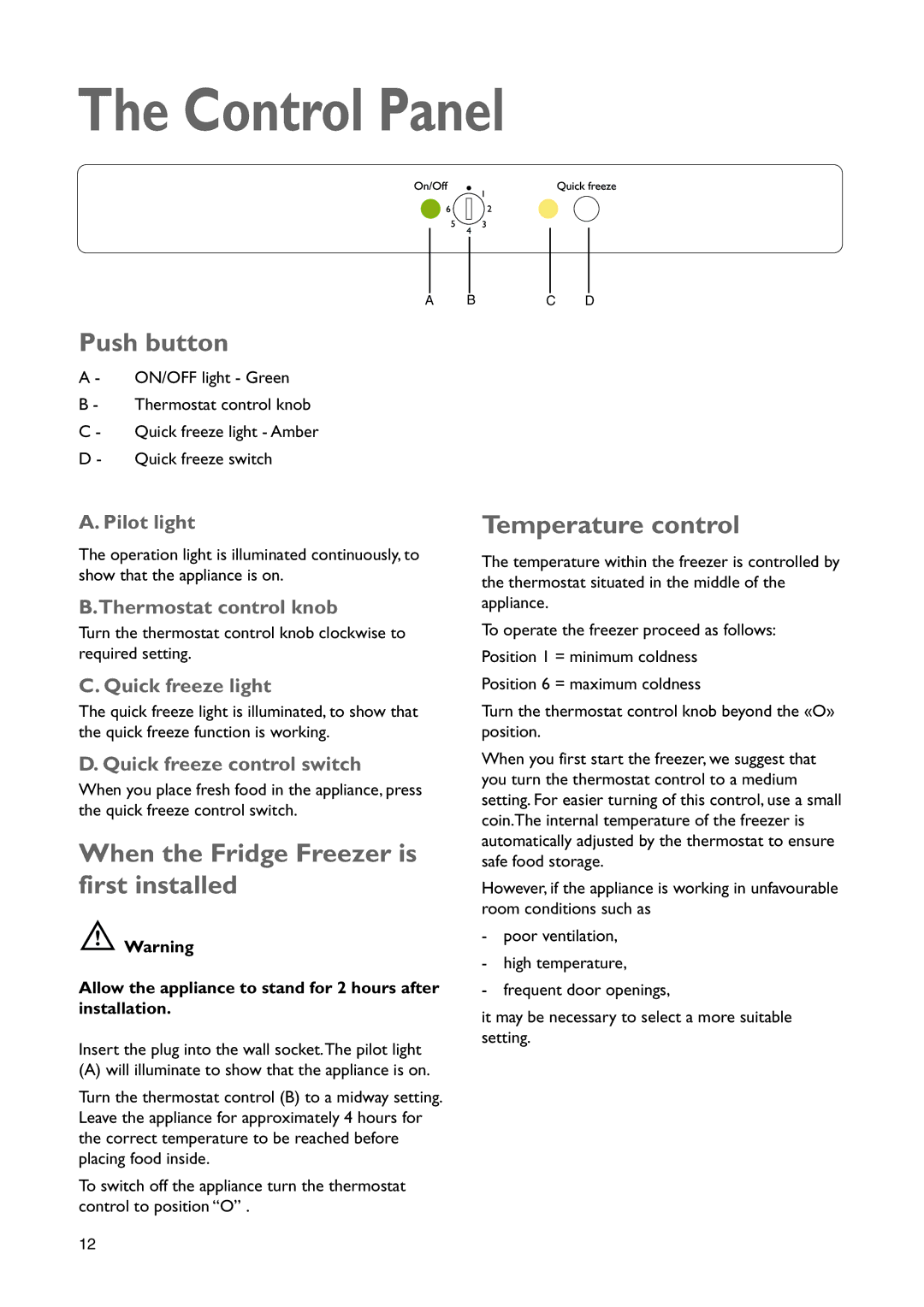 John Lewis JLBIFF 1801 Control Panel, Push button, When the Fridge Freezer is first installed, Temperature control 