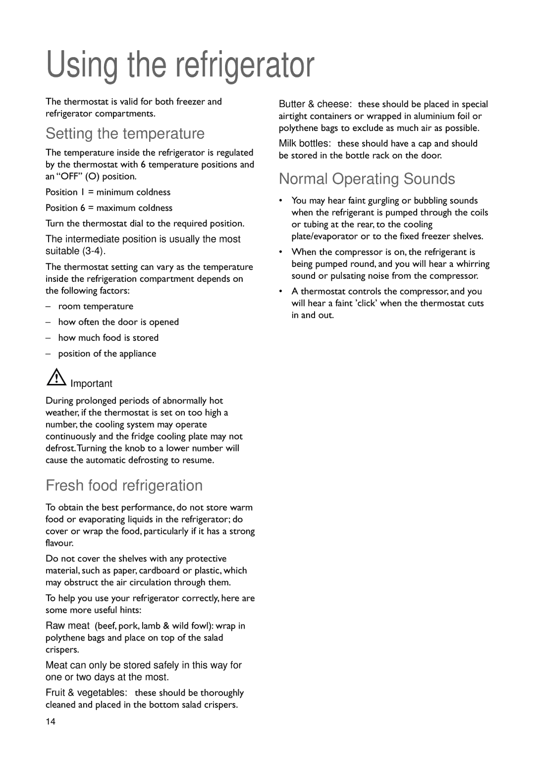 John Lewis JLBIFF 1801 Using the refrigerator, Setting the temperature, Normal Operating Sounds, Fresh food refrigeration 