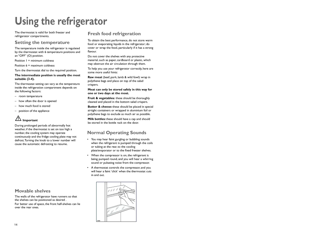 John Lewis JLBIFF 1802 Using the refrigerator, Setting the temperature, Fresh food refrigeration, Normal Operating Sounds 