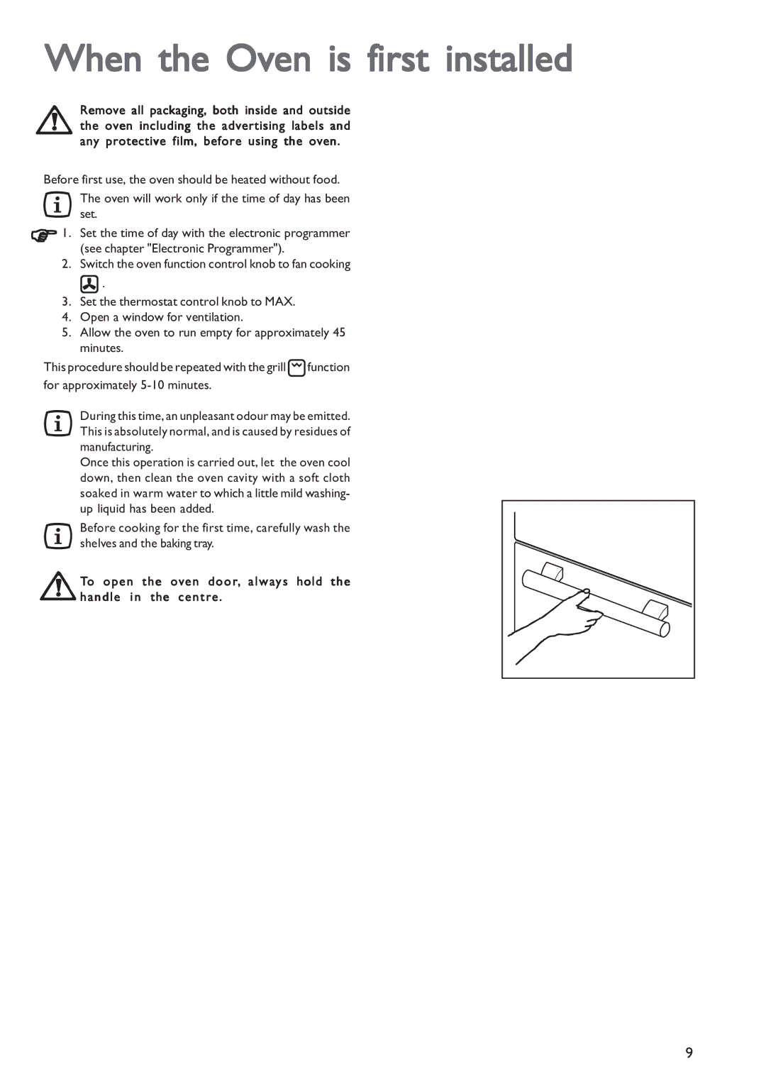 John Lewis JLBIOS601 When the Oven is first installed, To open the oven door, always hold the handle in the centre 