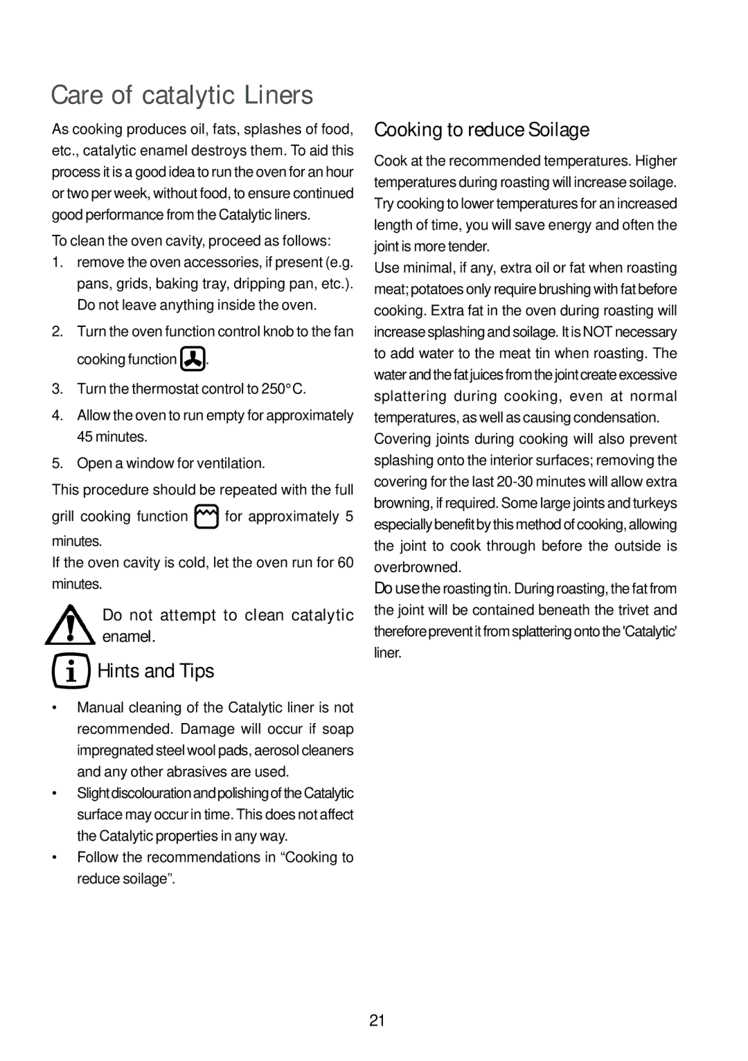 John Lewis JLBIOS663 Care of catalytic Liners, Cooking to reduce Soilage, Do not attempt to clean catalytic enamel 