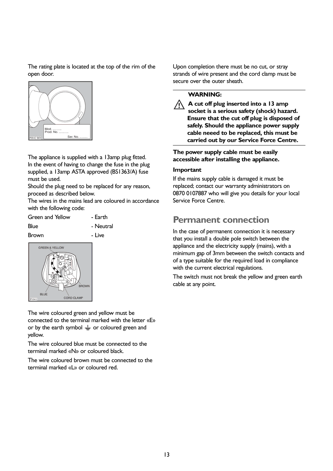 John Lewis JLBIWD 1400 Permanent connection, Blue- Neutral Brown- Live, With the current electrical regulations 