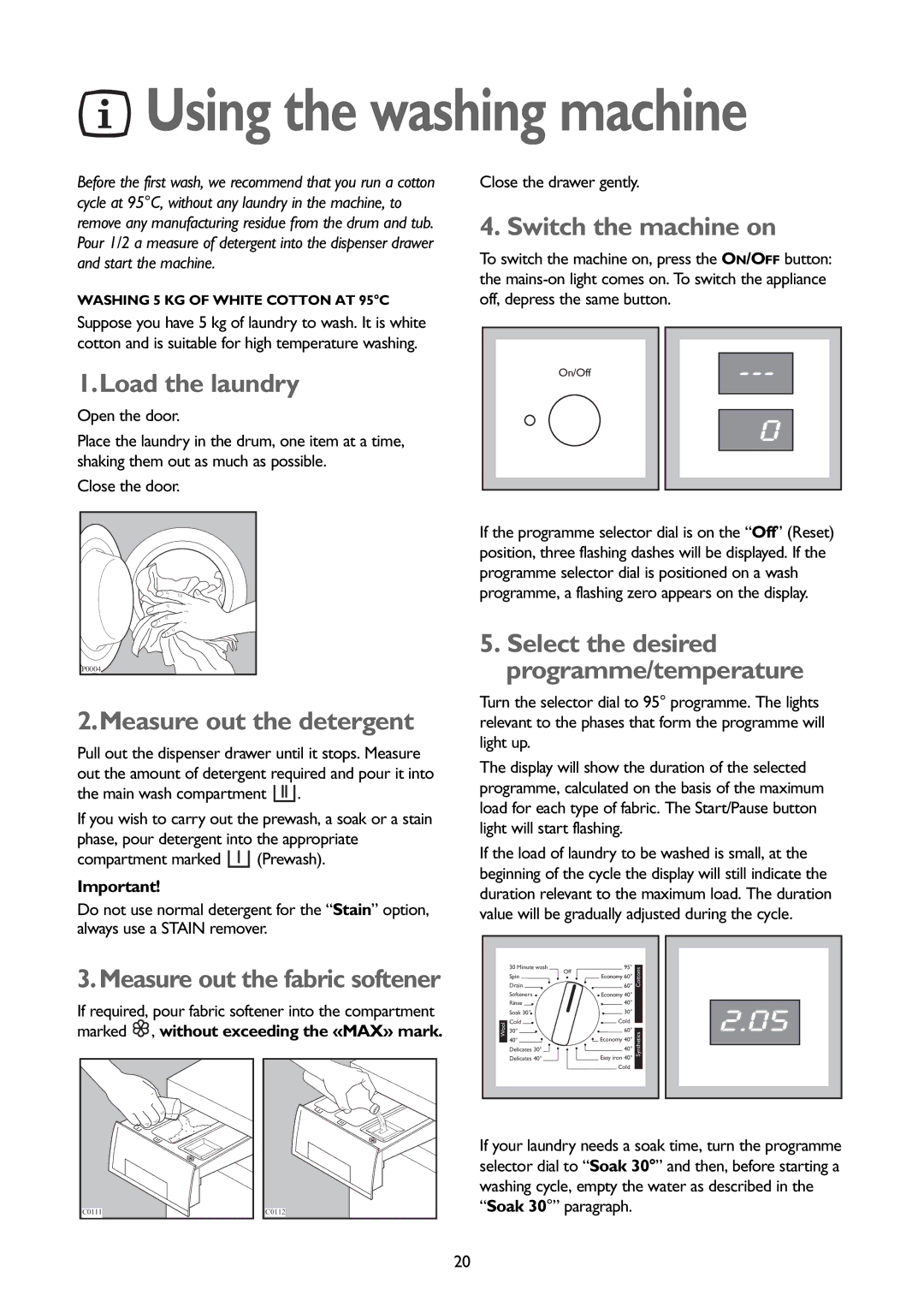 John Lewis JLBIWM1401 instruction manual Load the laundry, Measure out the detergent, Switch the machine on 