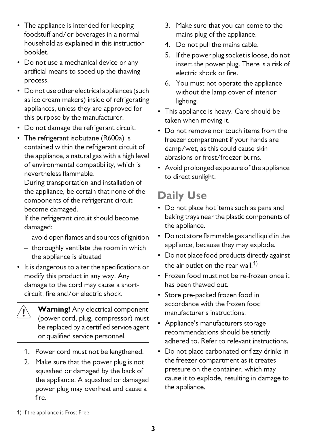 John Lewis JLCH200, JLCH400, JLCH300 instruction manual Daily Use, Do not damage the refrigerant circuit 