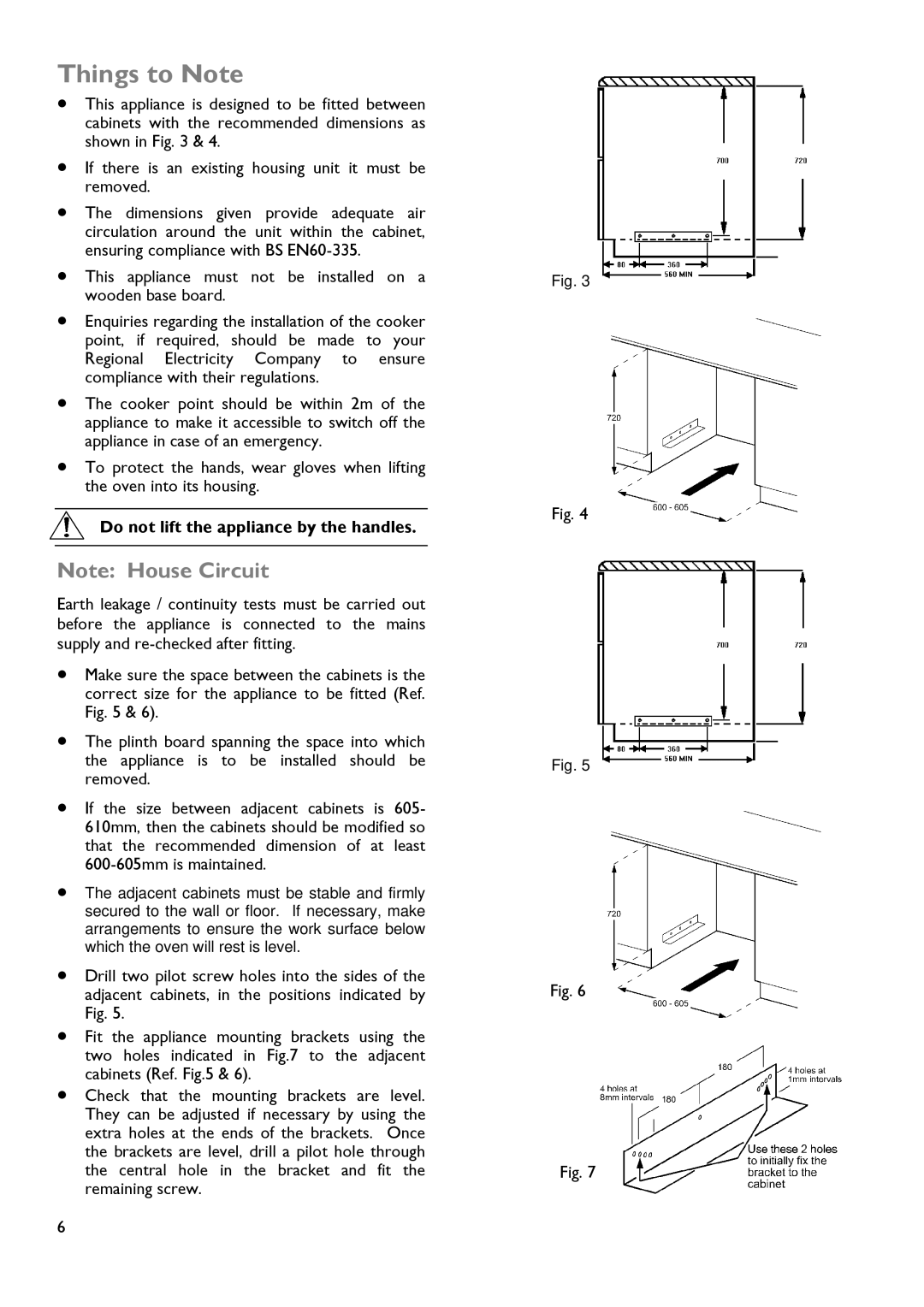 John Lewis JLDUOS705 instruction manual Things to Note, Do not lift the appliance by the handles 