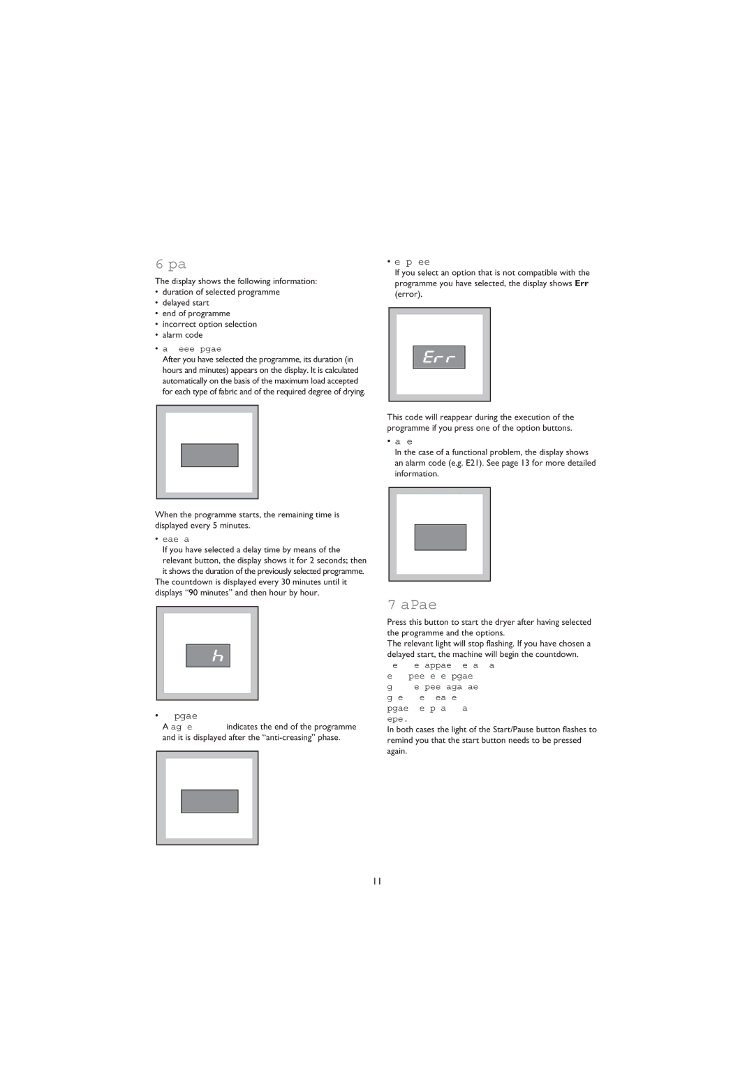 John Lewis JLDV 02 instruction manual Display, Start/Pause button, End of programme, Incorrect option selection, Alarm code 