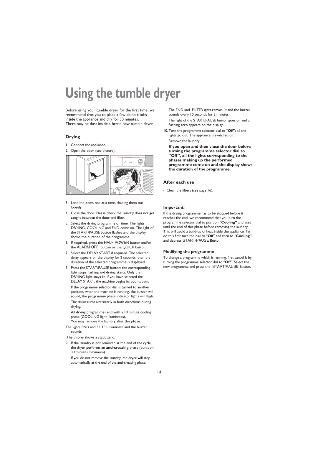 John Lewis JLDV 02 instruction manual Using the tumble dryer 