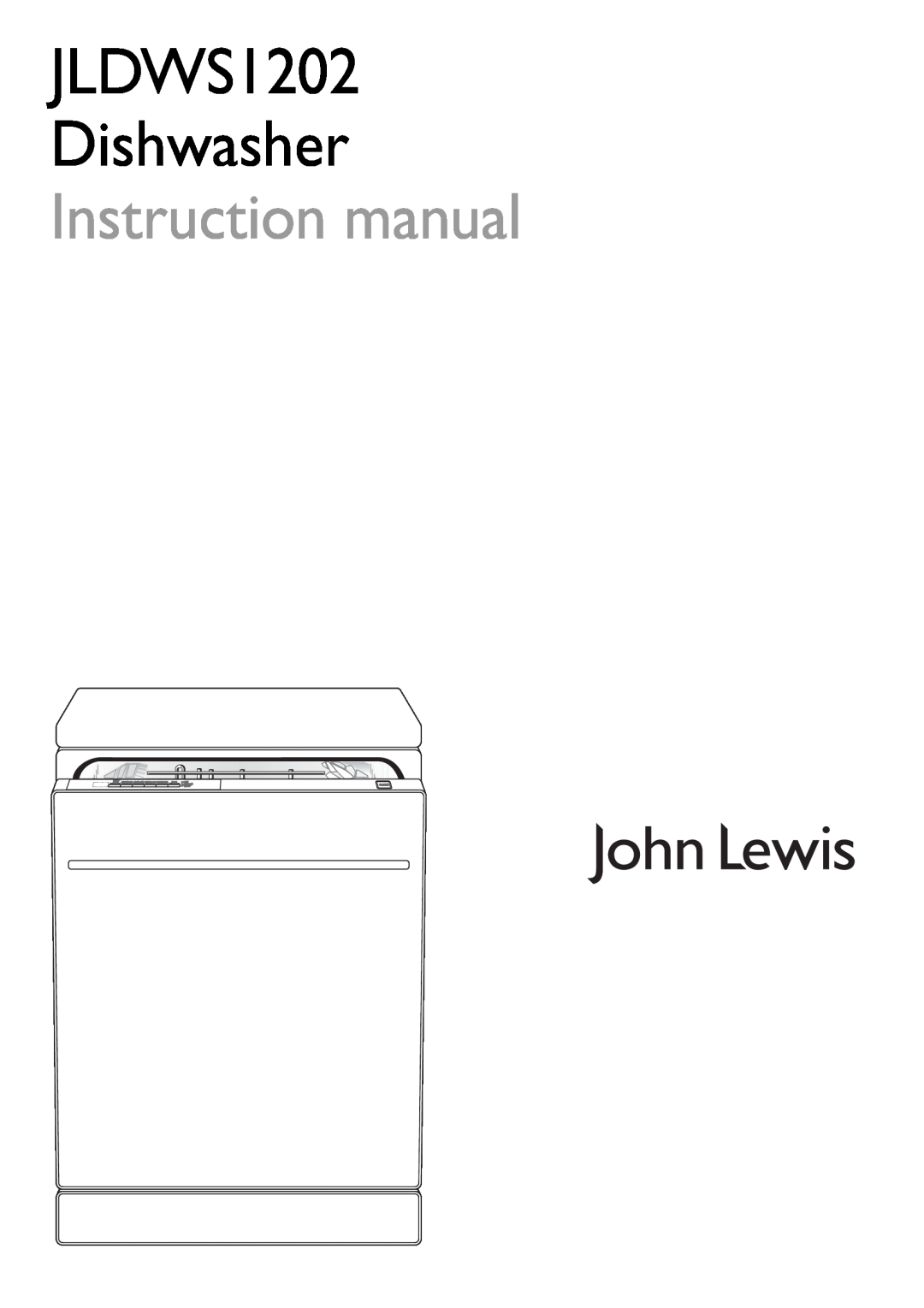 John Lewis JLDWS1202 instruction manual Dishwasher Instruction manual 