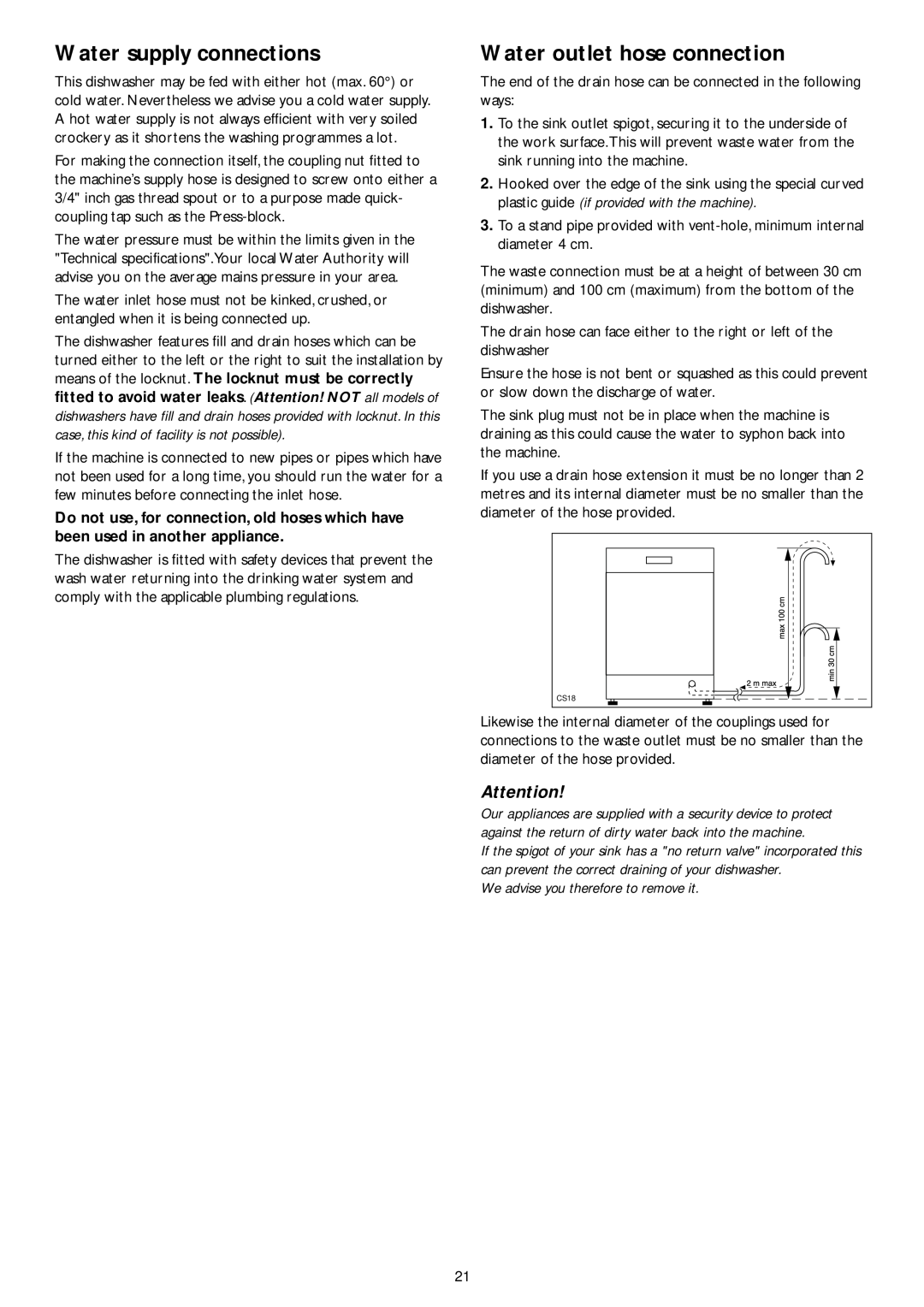 John Lewis JLDWW 1201 Water supply connections, Water outlet hose connection, We advise you therefore to remove it 