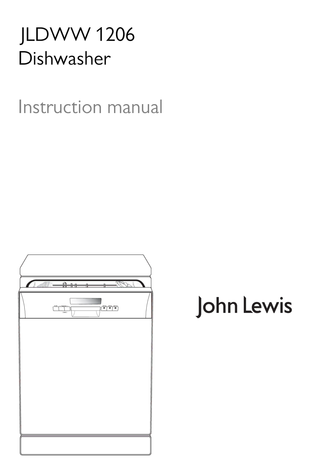 John Lewis JLDWW 1206 instruction manual Jldww 1206 Dishwasher 