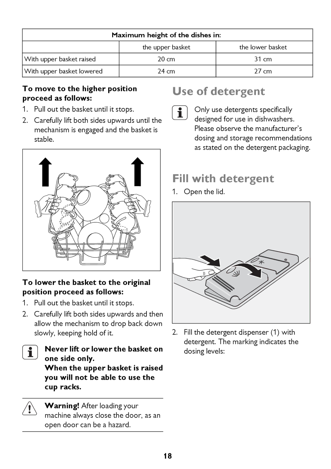 John Lewis JLDWW 906 Use of detergent, Fill with detergent, To move to the higher position proceed as follows 