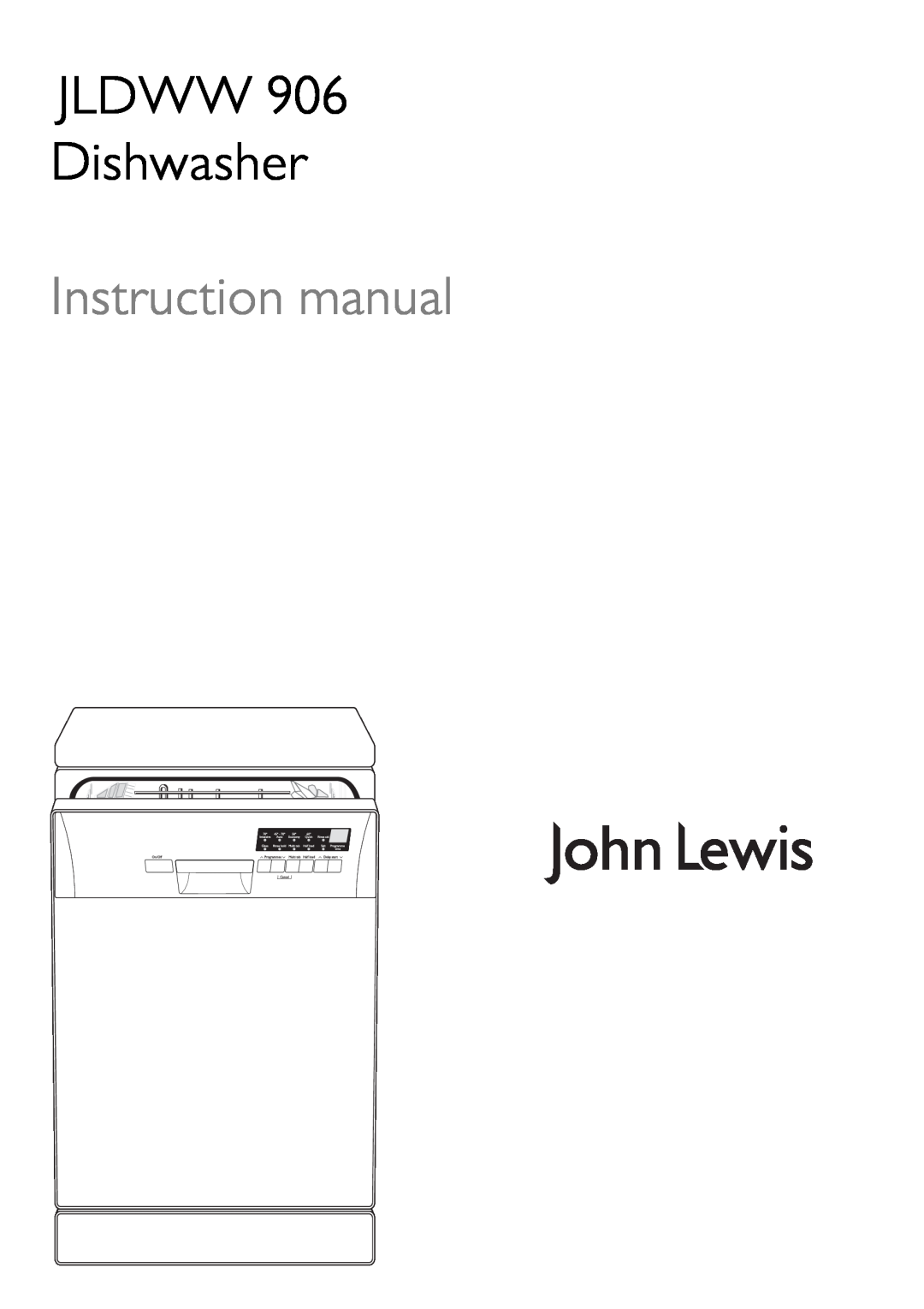 John Lewis JLDWW 906 instruction manual JLDWW Dishwasher 