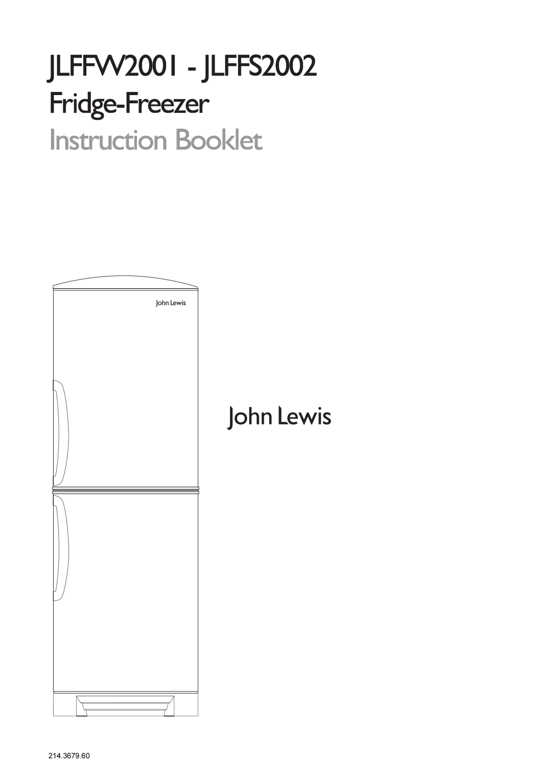 John Lewis manual JLFFW2001 - JLFFS2002 Fridge-Freezer, Instruction Booklet 