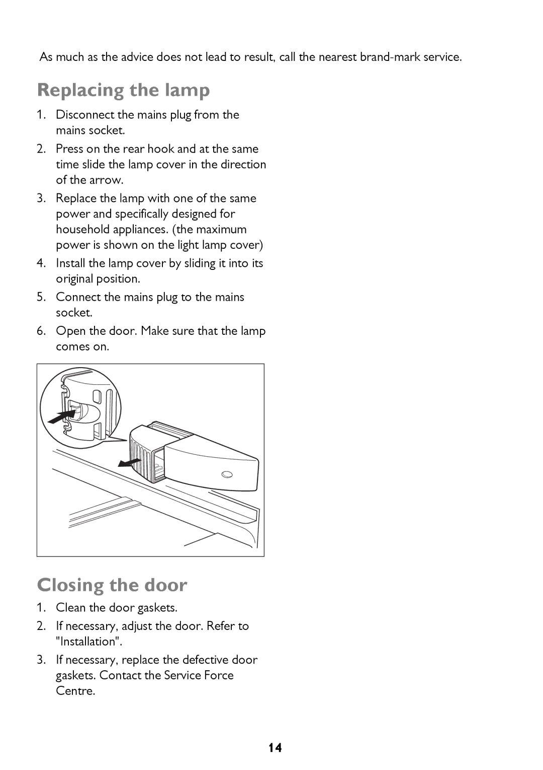 John Lewis JLLFW1602 instruction manual Replacing the lamp, Closing the door 