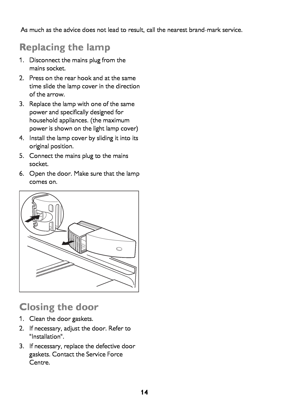 John Lewis JLLFW1602 instruction manual Replacing the lamp, Closing the door 