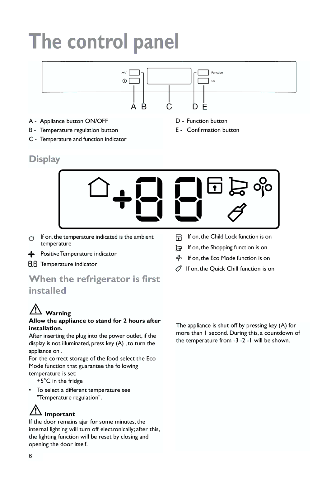 John Lewis JLLFW1809 instruction manual Control panel, Display, When the refrigerator is first installed 